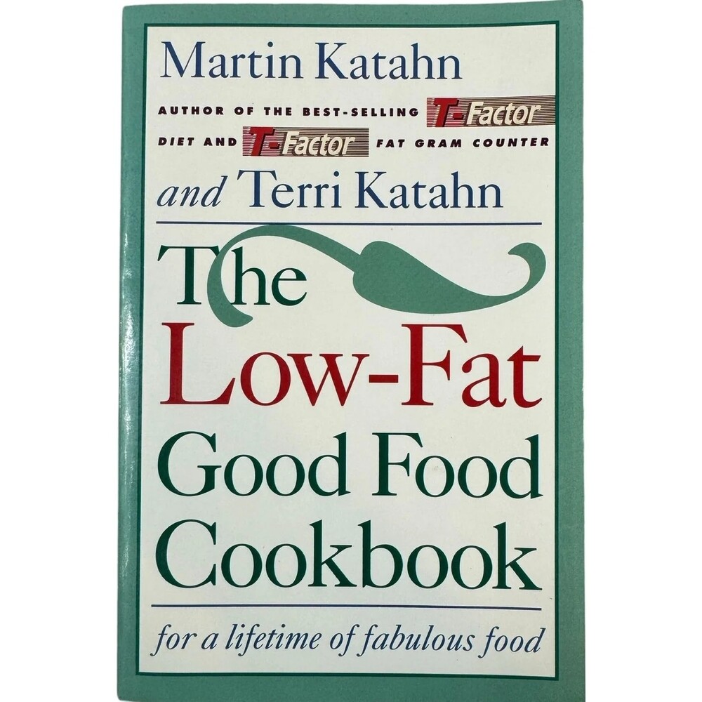 The Low-Fat Good Food Cookbook by Martin Katahn & Terri Katahn (Paperback)